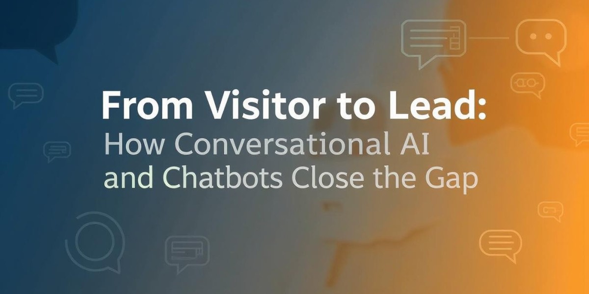 From Visitor to Lead: How Conversational AI and Chatbots Close the Gap