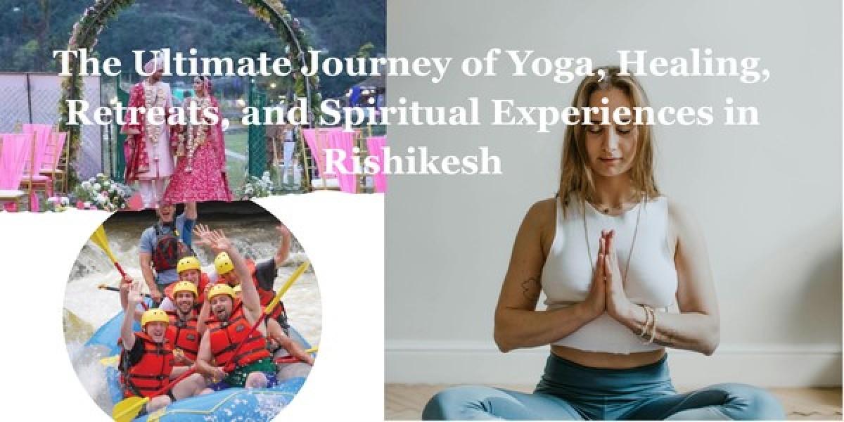 Rishikesh Uncovered: Where Yogic Wisdom, Healing Therapies, Retreat Living, Adventure Sports, and Sacred Celebrations Un